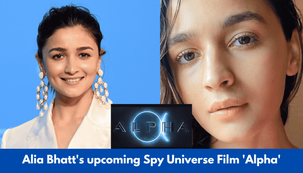 Alia Bhatt's upcoming Spy Universe Film 'Alpha'