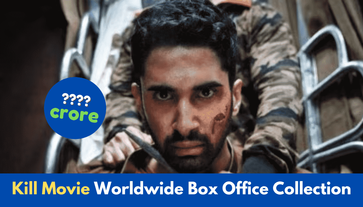 Kill Movie Worldwide Box Office Collection